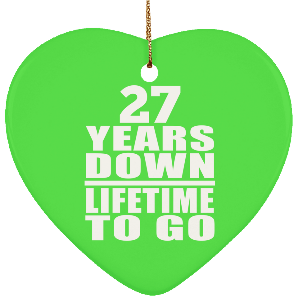 27th Anniversary 27 Years Down Lifetime To Go - Heart Ornament