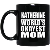Katherine World's Okayest Mom - 11 Oz Coffee Mug Black