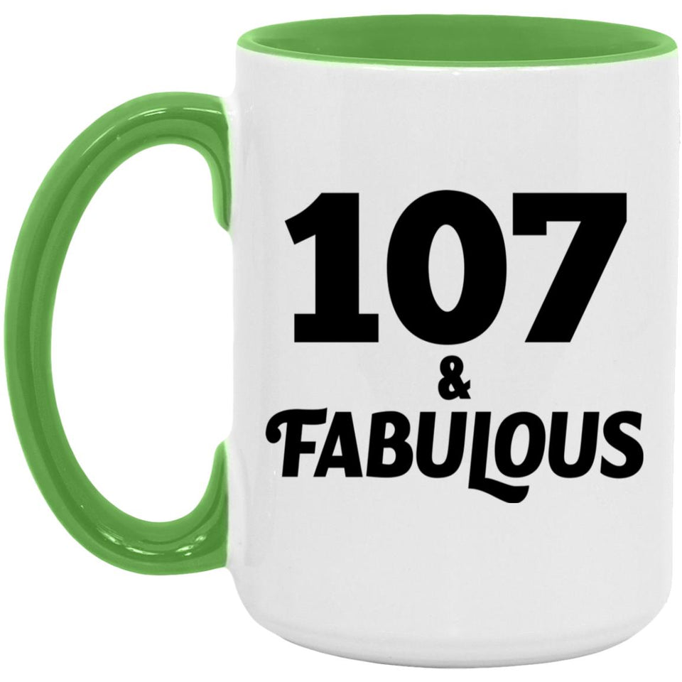 107th Birthday 107 & Fabulous - 15oz Accent Mug Green