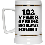 102nd Anniversary 102 Years of Being Mrs Always Right - Beer Stein