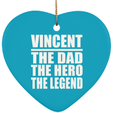 Vincent The Dad The Hero The Legend - Heart Ornament