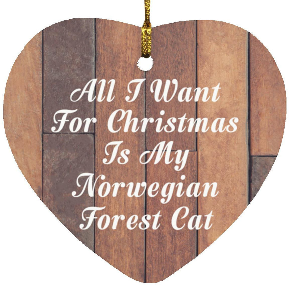 All I Want For Christmas Is My Norwegian Forest Cat - Heart Ornament E