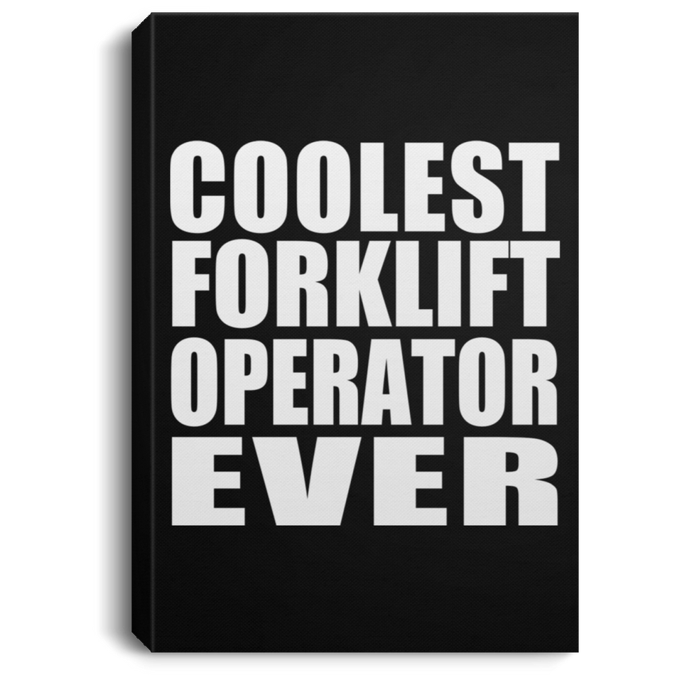 Coolest Forklift Operator Ever - Canvas Portrait