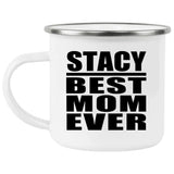 Stacy Best Mom Ever - 12oz Camping Mug
