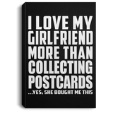 I Love My Girlfriend More Than Collecting Postcards - Canvas Portrait