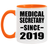 Medical Secretary Since 2019 - 11oz Accent Mug Orange