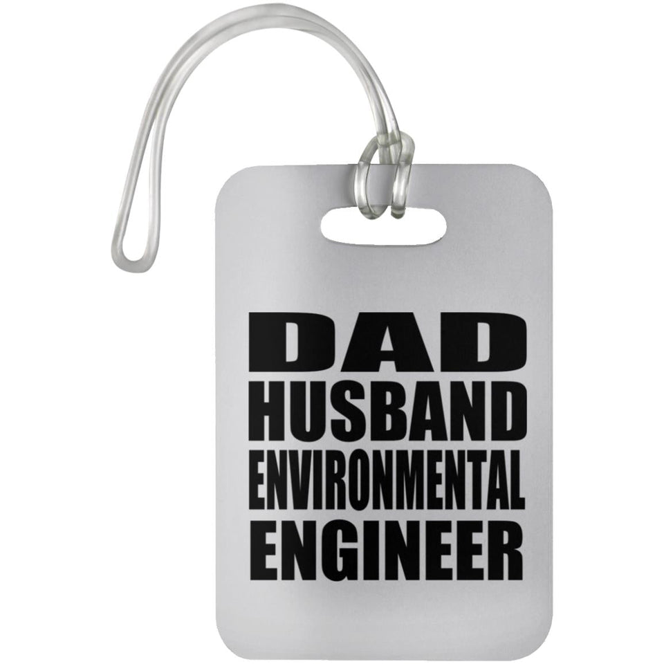 Dad Husband Environmental Engineer - Luggage Bag Tag