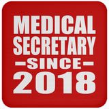 Medical Secretary Since 2018 - Drink Coaster
