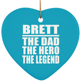 Brett The Dad The Hero The Legend - Heart Ornament