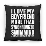 I Love My Boyfriend More Than Synchronized Swimming - Throw Pillow Black