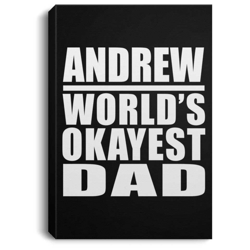 Andrew World's Okayest Dad - Canvas Portrait