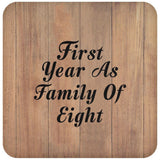 First Year As Family Of Eight - Drink Coaster C