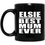 Elsie Best Mum Ever - 11 Oz Coffee Mug Black