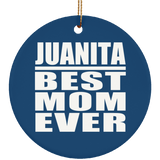 Juanita Best Mom Ever - Circle Ornament
