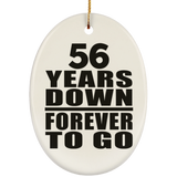 56th Anniversary 56 Years Down Forever to Go - Oval Ornament