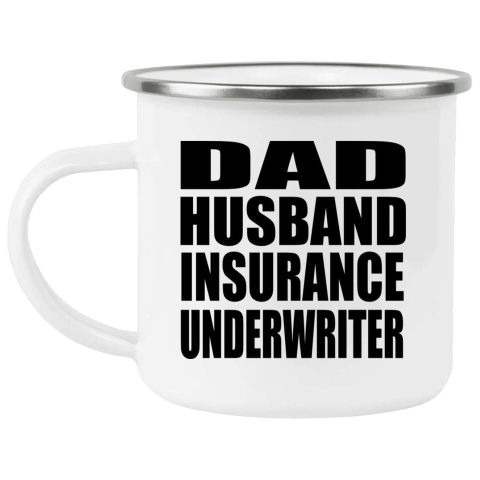 Dad Husband Insurance Underwriter - 12oz Camping Mug