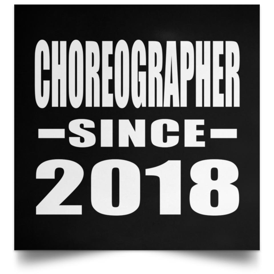 Choreographer Since 2018 - Poster Square