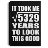 73rd Birthday Took Square Root of 5329 Years To Look Good - Canvas Portrait