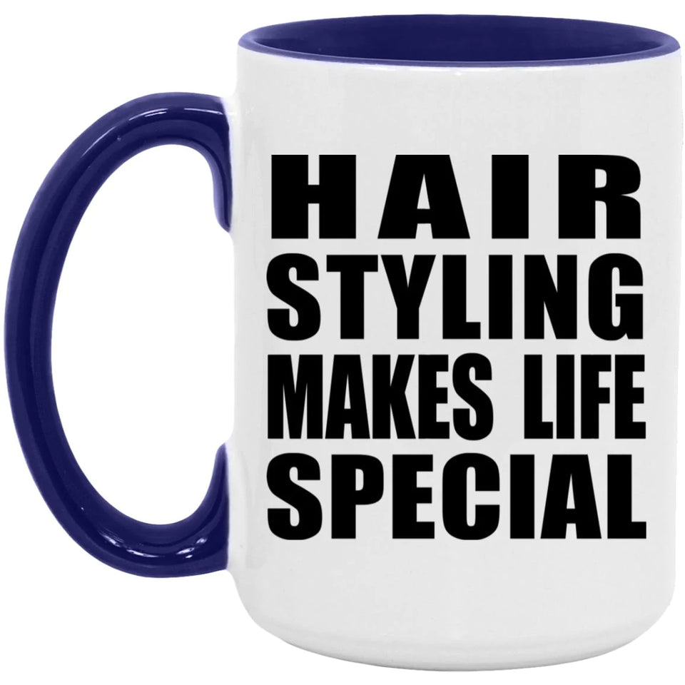 Hair Styling Makes Life Special - 15oz Accent Mug Purple