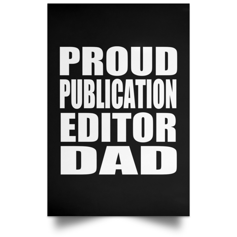 Proud Publication Editor Dad - Poster Portrait