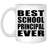 Best School Principal Ever - 11 Oz Coffee Mug