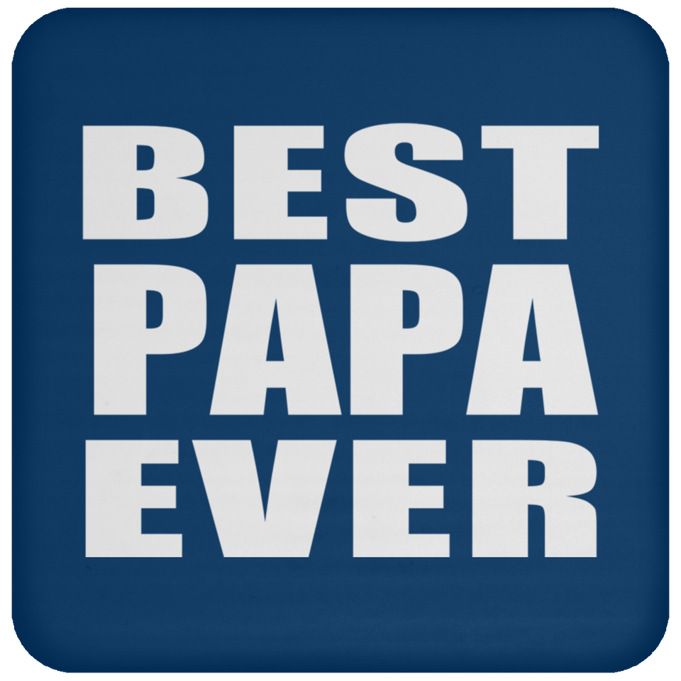 Best Papa Ever - Drink Coaster