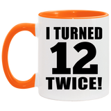 24th Birthday I Turned 12 Twice - 11oz Accent Mug Orange