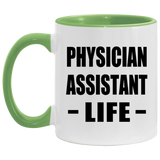 Physician Assistant Life - 11oz Accent Mug Green