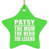 Patsy The Mum The Hero The Legend - Star Ornament