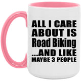 All I Care About Is Road Biking - 15oz Accent Mug Pink