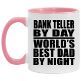 Bank Teller By Day World's Best Dad By Night - 11oz Accent Mug Pink
