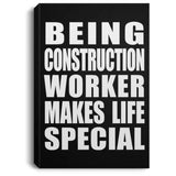 Being Construction Worker Makes Life Special - Canvas Portrait