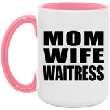 Mom Wife Waitress - 15oz Accent Mug Pink