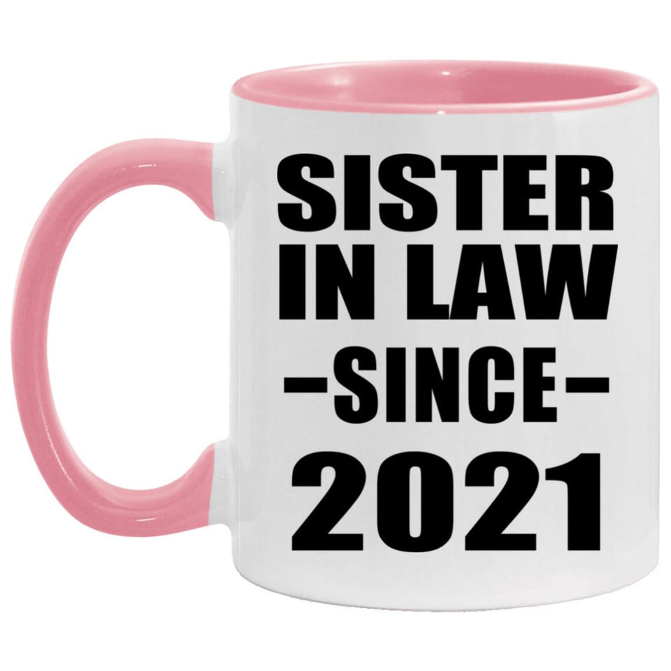 Sister In Law Since 2021 - 11oz Accent Mug Pink
