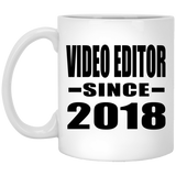 Video Editor Since 2018 - 11 Oz Coffee Mug