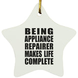 Being Appliance Repairer Makes Life Complete - Star Ornament