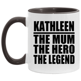 Kathleen The Mum The Hero The Legend - 11oz Accent Mug Black