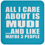All I Care About Is Mudi - Drink Coaster