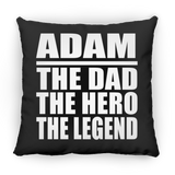 Adam The Dad The Hero The Legend - Throw Pillow Black