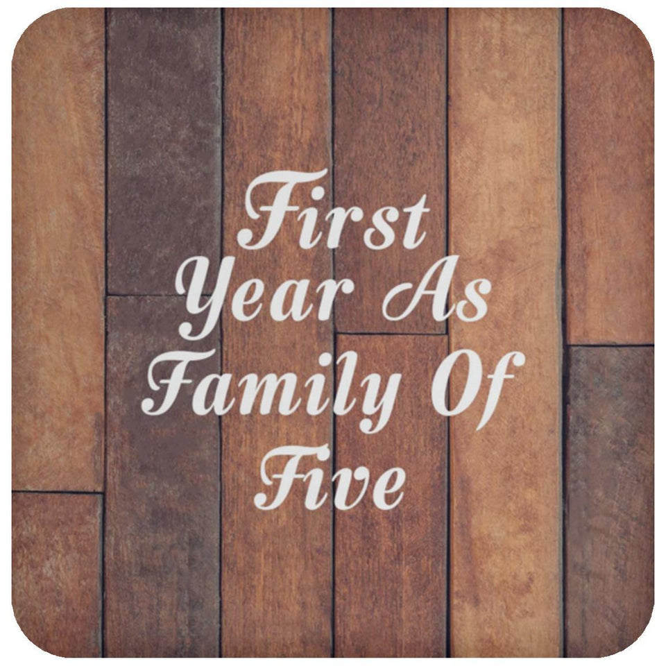 First Year As Family Of Five - Drink Coaster E