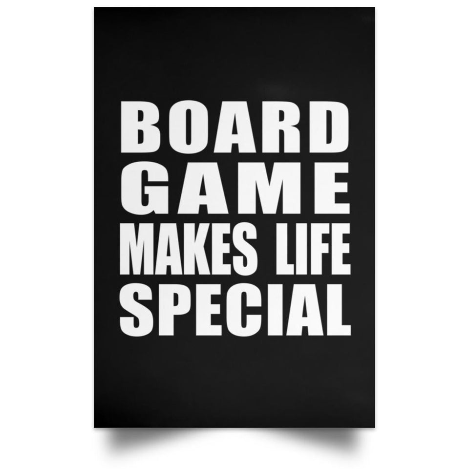 Board Game Makes Life Special - Poster Portrait