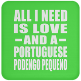 All I Need Is Love And A Portuguese Podengo Pequeno - Drink Coaster