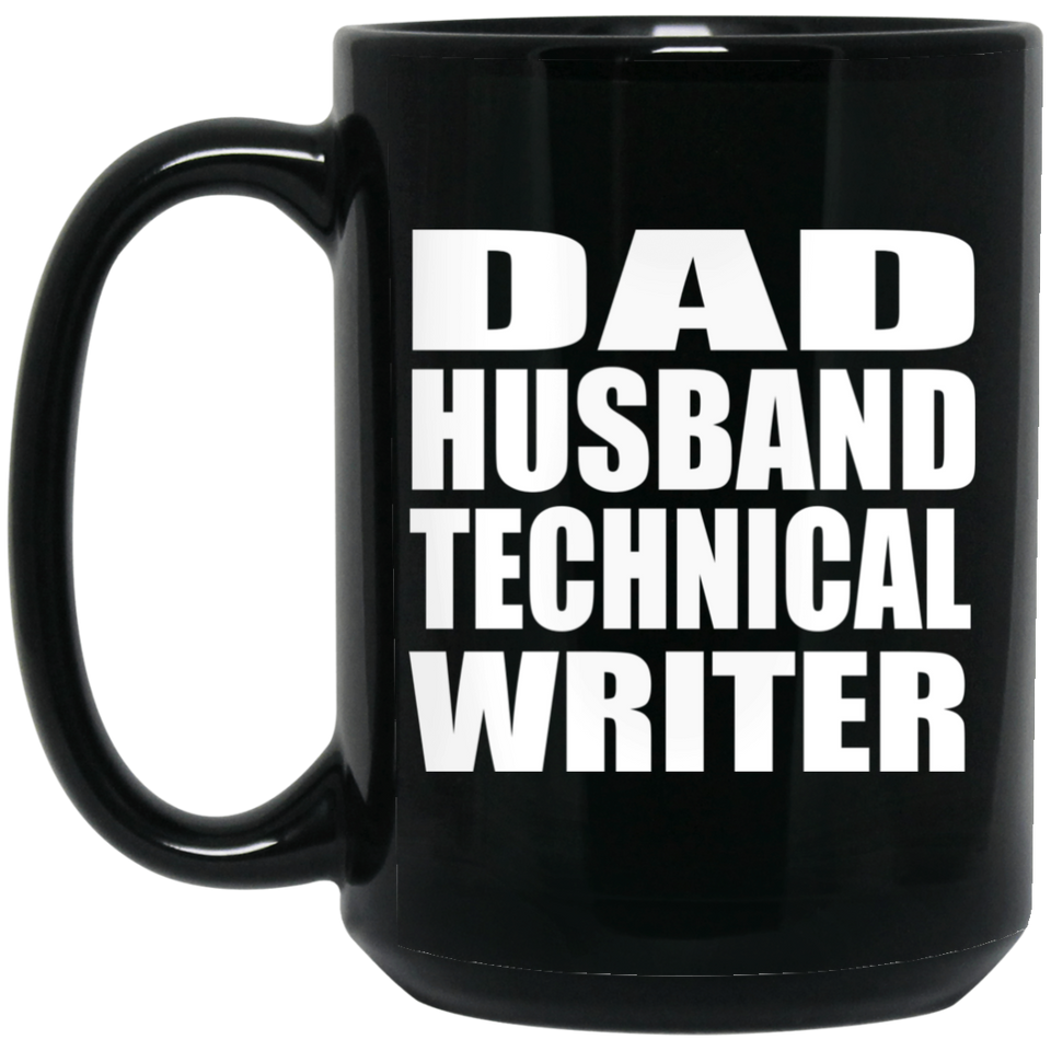 Dad Husband Technical Writer - 15oz Coffee Mug Black