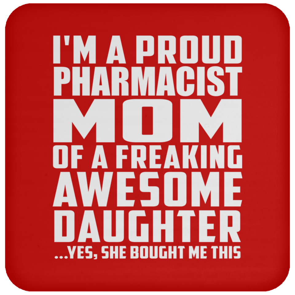 Proud Pharmacist Mom Of Awesome Daughter - Drink Coaster
