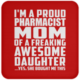 Proud Pharmacist Mom Of Awesome Daughter - Drink Coaster