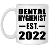 Dental Hygienist Established EST. 2022 - 11oz Coffee Mug