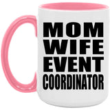 Mom Wife Event Coordinator - 15oz Accent Mug Pink
