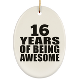 16th Birthday 16 Years Of Being Awesome - Oval Ornament