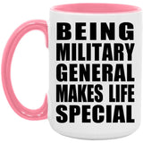 Being Military General Makes Life Special - 15oz Accent Mug Pink