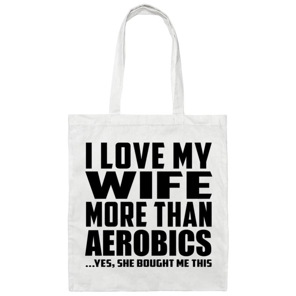 I Love My Wife More Than Aerobics - Tote Bag White